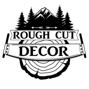 Rough Cut Decor